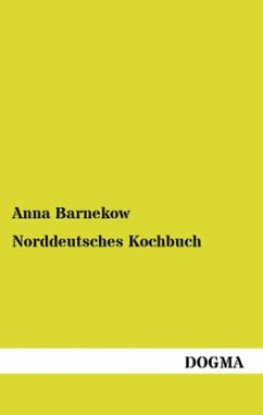 Norddeutsches Kochbuch - Barnekow, Anna