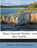 Hans Conrad Escher von der Linth. Hans Conrad Escher von der Linth.