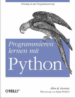 Programmieren lernen mit Python Programmieren lernen mit Python