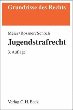 Jugendstrafrecht - Schöch, Heinz;Rössner, Dieter;Meier, Bernd-Dieter