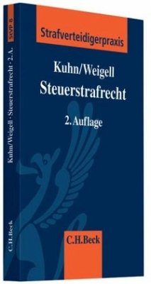 Steuerstrafrecht - Kuhn, Thomas; Weigell, Jörg