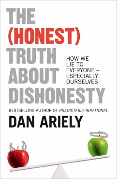 The (Honest) Truth About Dishonesty - Ariely, Dan