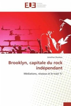 Brooklyn, capitale du rock indépendant - Rouleau, Jonathan