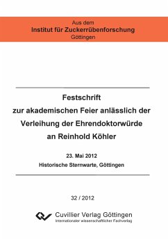 Festschrift zur akademischen Feier anlässlich der Verleihung der Ehrendoktorwürde an Reinhold Köhler. 23. Mai 2012 Historische Sternwarte, Göttingen - Tiedemann, Sabine von