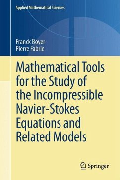 Mathematical Tools for the Study of the Incompressible Navier-Stokes Equations andRelated Models - Boyer, Franck;Fabrie, Pierre
