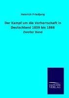 Der Kampf um die Vorherrschaft in Deutschland 1859 bis 1866 - Dubbel, Heinrich
