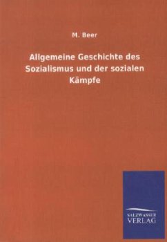 Allgemeine Geschichte des Sozialismus und der sozialen Kämpfe - Beer, M.