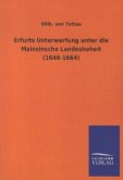 Erfurts Unterwerfung unter die Mainzinsche Landeshoheit (1648-1664)