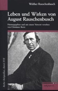 Leben und Wirken des August Rauschenbusch - Rauschenbusch, Walther