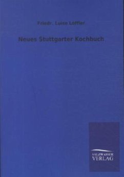 Neues Stuttgarter Kochbuch - Löffler, Friedr. Luise