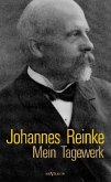 Johannes Reinke: Mein Tagewerk