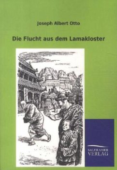 Die Flucht aus dem Lamakloster - Otto, Joseph A.