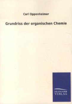 Grundriss der organischen Chemie - Oppenheimer, Carl
