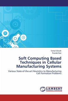 Soft Computing Based Techniques in Cellular Manufacturing Systems - Ghosh, Tamal;Dan, Pranab