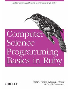 Computer Science Programming Basics in Ruby - Frieder, Ophir; Frieder, Gideon; Grossman, David