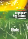 Brazilian and Afro-Cuban Jazz Conception. Flöte. Lehrbuch mit CD. Brazilian and Afro-Cuban Jazz Conception. Flöte. Lehrbuch mit CD.