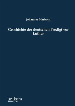 Geschichte der deutschen Predigt vor Luther - Marbach, Johannes