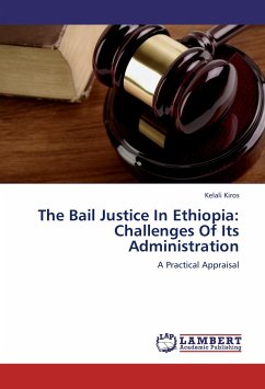 The Bail Justice In Ethiopia: Challenges Of Its Administration