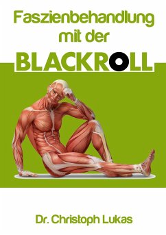 Faszienbehandlung mit der Blackroll - Lukas, Christoph