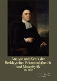 Analyse und Kritik der Berkleyschen Erkenntnistheorie und Metaphysik