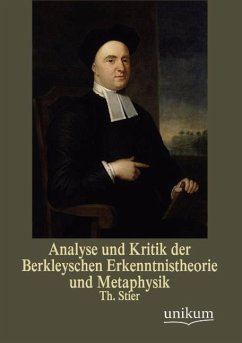 Analyse und Kritik der Berkleyschen Erkenntnistheorie und Metaphysik - Stier, Th.