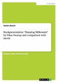 Bookpresentation: "Slumdog Millionaire" by Vikas Swarup and comparison with movie