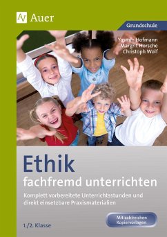 Ethik fachfremd unterrichten, Klasse 1/2 - Hofmann, Yasmin;Horsche, Margit;Wolf, Christian