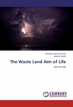 The Waste Land Aim of Life - Trivedi, Chandra Prakash;Trivedi, Aseem