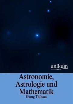 Astronomie, Astrologie und Mathematik - Thibaut, Georg