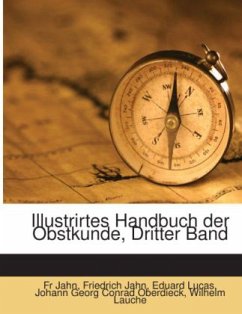 Illustrirtes Handbuch der Obstkunde, Dritter Band - Jahn, Fr;Lucas, Eduard;Jahn, Friedrich
