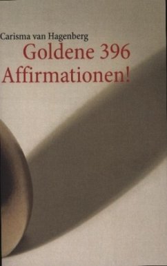 Goldene 396 Affirmationen! - Hagenberg, Carisma van