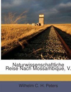 Naturwissenschaftliche Reise Nach Mossambique, V. - Wilhelm C. H. Peters