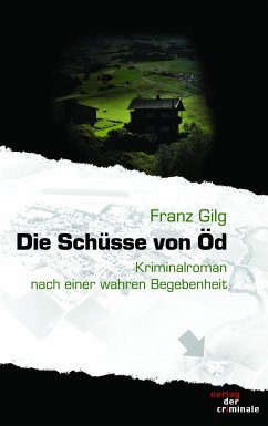 Die Schüsse von Öd (eBook, PDF) - Gilg, Franz