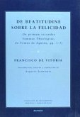 De beatitudine : sobre la felicidad : (in primam secundae summae theologiae, de Tomás de Aquino, qq. 1-5)