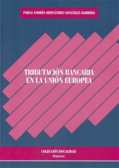 Tributación bancaria en la Unión Europea - Hernández González-Barreda, Pablo Andrés