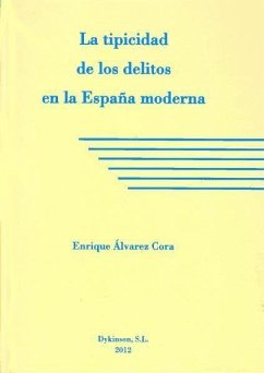 La tipicidad de los delitos en la España moderna - Álvarez Cora, Enrique