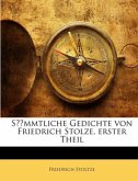 Sämmtliche Gedichte von Friedrich Stolze, erster Theil