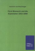 Fürst Bismarck und die Diplomaten 1852-1890