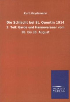 Die Schlacht bei St. Quentin 1914 - Heydemann, Kurt