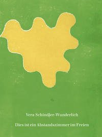 Dies ist ein Abstandszimmer im Freien - Schindler-Wunderlich, Vera