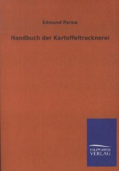 Handbuch der Kartoffeltrocknerei - Parow, Edmund