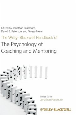 The Wiley-Blackwell Handbook of the Psychology of Coaching and Mentoring - Passmore, Jonathan; Peterson, David; Freire, Teresa