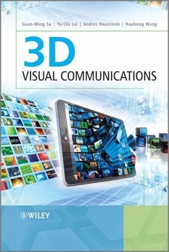 3D Visual Communications - Su, Guan-Ming; Lai, Yu-Chi; Kwasinski, Andres; Wang, Haohong