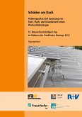 Schäden am Dach. Problempunkte und Sanierung von Steil-, Flach- und Gründächern sowie Photovoltaikanlagen.