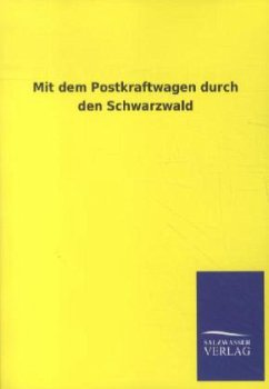 Mit dem Postkraftwagen durch den Schwarzwald