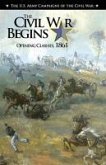 The Civil War Begins: Opening Clashes, 1861: Opening Clashes, 1861