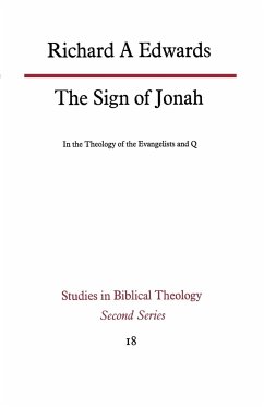 The Sign of Jonah in the Theology of the Evangelists and Q - Edwards, Richard A.