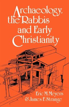 Archaeology, the Rabbis and Early Christianity - Meyers, Eric M.; Strange, James F.