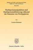 Marktpreismanipulation und Marktpreisstabilisierung während der Emission von Wertpapieren.