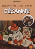 Descubriendo El Mágico Mundo de Cézanne